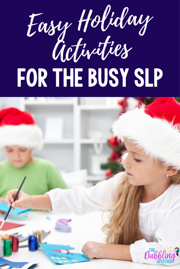 easy holiday activities for the busy SLP. Survive the last week before the winter break.