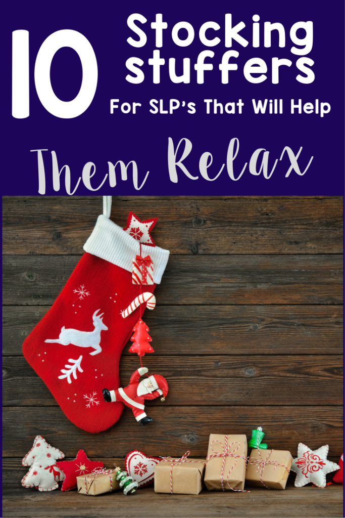 stocking stuffers for SLP's that will help them relax over winter break