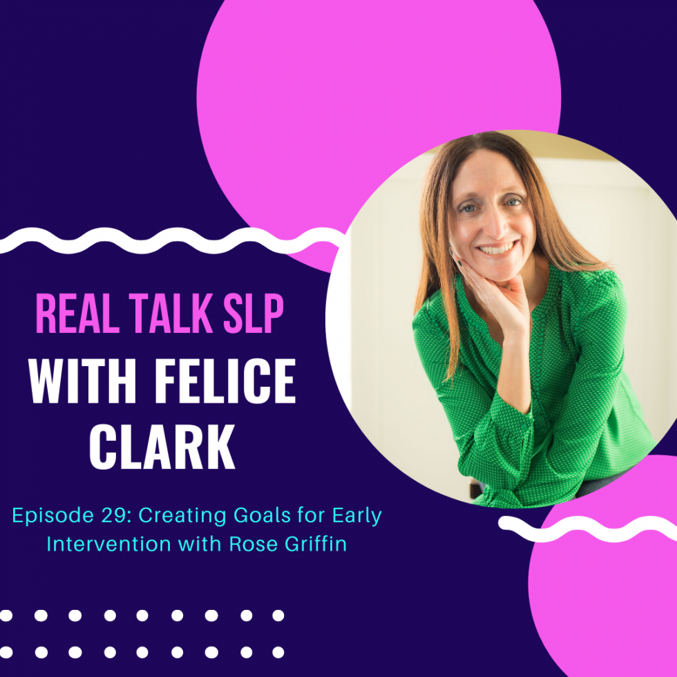 Ep. 29 Creating Goals for Early Learners with Rose Griffin thedabblingspeechie